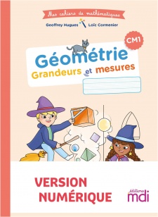 Mes cahiers de mathématiques - Géométrie CM1 - Numérique enseignant
