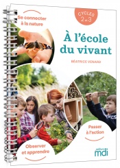 A l'école du vivant - Guide pédagogique et d'activités